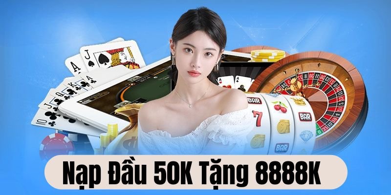 Nạp Đầu 50K Tặng 8888K - Khởi Đầu May Mắn Cùng J88